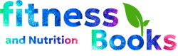 Fitness and Nutrition Books